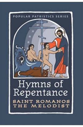 Hymns of Repentance: Saint Romanos the Melodist